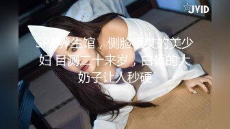 SPA养生馆，侧脸很美的美少妇 目测二十来岁，白皙的大奶子让人秒硬